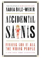 Nadia Bolz-Weber - Accidental Saints: Finding God in All the Wrong People - 9781848258235 - V9781848258235