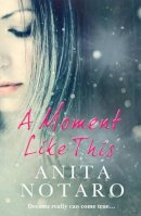 Anita Notaro - A Moment Like This, A - 9781848270336 - KEX0268427