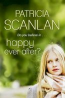 Patricia Scanlan - Happy Ever After - 9781848270442 - KJE0000951