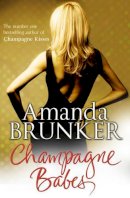 Amanda Brunker - Champagne Babes - 9781848270497 - KEX0271933