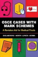 Susan C. Shelmerdine - OSCE Cases with Mark Schemes: A Revision Aid for Medical Finals - 9781848290631 - V9781848290631