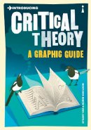 Professor Stuart Sim - Introducing Critical Theory: A Graphic Guide - 9781848310599 - V9781848310599