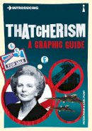 Peter Pugh - Introducing Thatcherism: A Graphic Guide - 9781848312982 - V9781848312982