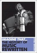 Muhyiddin Ibn ´arabi - Imagine That - Music: The History of Music Rewritten - 9781848315693 - V9781848315693