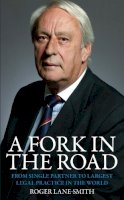 Roger Lane-Smith - A Fork in the Road: From Single Partner to Largest Legal Practice in the World - 9781848317970 - V9781848317970