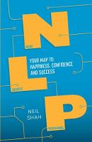 Neil Shah - Neurolinguistic Programming (NLP): Your Map to Happiness, Confidence and Success - 9781848319523 - V9781848319523