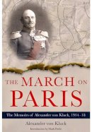 Alexander von Kluck - The March on Paris - 9781848326392 - 9781848326392