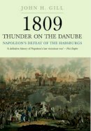 John H Gill - Thunder on the Danube: Napoleon's Defeat of the Habsburg, Vol I - 9781848327573 - V9781848327573