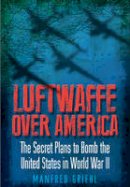 Manfred Griehl - Luftwaffe Over America - 9781848328426 - V9781848328426