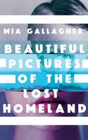 Gallagher, Mia - Beautiful Pictures of the Lost Homeland - 9781848405066 - 9781848405066