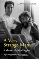 Alannah Hopkin - A Very Strange Man: A Memoir of Aidan Higgins - 9781848407930 - 9781848407930