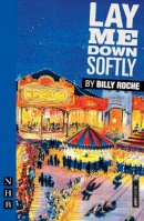 Billy Roche - Lay Me Down Softly - 9781848420304 - V9781848420304