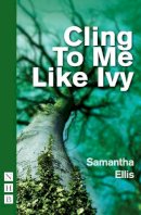 Samantha Ellis - Cling to Me Like Ivy - 9781848420656 - V9781848420656