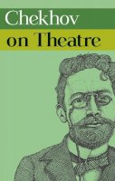 Anton Chekhov - Chekhov on Theatre - 9781848420755 - V9781848420755