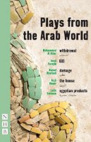 Mohammad Al Attar, Imad Farajin, Kamal Khalladi, Arzé Khodre, Laila Soliman - Plays from the Arab World - 9781848420977 - V9781848420977