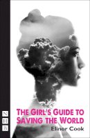 Cook, Elinor - The Girl's Guide to Saving the World - 9781848423893 - V9781848423893