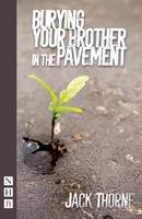 Jack Thorne - Burying Your Brother in the Pavement - 9781848424166 - V9781848424166