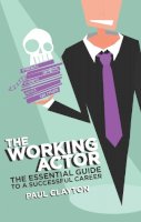 Mike Alfreds - The Working Actor: The Essential Guide to a Successful Career - 9781848424364 - V9781848424364