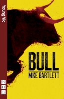 Mike Bartlett - Bull - 9781848424661 - V9781848424661