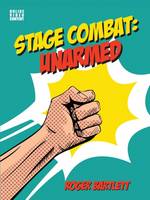 Professor Roger Bartlett - Stage Combat: Unarmed (with Online Video Content) - 9781848424708 - V9781848424708
