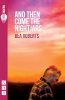Roberts, Bea - And Then Come the Nightjars - 9781848425118 - V9781848425118
