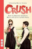 Maureen Chadwick - Crush: The Musical - 9781848425583 - V9781848425583