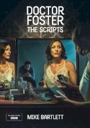 Mike Bartlett - Doctor Foster: The Scripts - 9781848425705 - V9781848425705