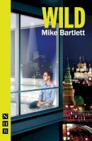Mike Bartlett - Wild - 9781848425729 - V9781848425729