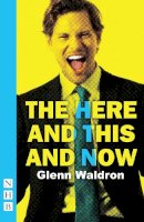 Glenn Waldron - The Here and This and Now - 9781848426474 - V9781848426474