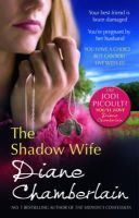Diane Chamberlain - The Shadow Wife - 9781848450448 - KSG0006777