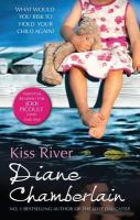 Diane Chamberlain - Kiss River (The Keeper Trilogy, Book 3) - 9781848452091 - V9781848452091