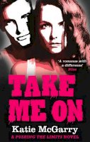 Katie Mcgarry - Take Me On (A Pushing the Limits Novel) - 9781848452909 - V9781848452909
