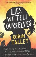 Robin Talley - Lies We Tell Ourselves - 9781848452923 - KKD0005519