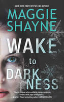 Maggie Shayne - Wake To Darkness (A Brown and de Luca Novel, Book 2) - 9781848454828 - V9781848454828
