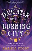 Amanda Foody - Daughter Of The Burning City - 9781848455443 - V9781848455443