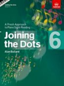  - Joining the Dots, Book 6 (Piano): A Fresh Approach to Piano Sight-Reading - 9781848495746 - V9781848495746