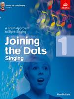  - Joining the Dots Singing, Grade 1: A Fresh Approach to Sight-Singing - 9781848497399 - V9781848497399