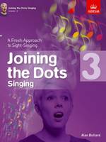 Abrsm - Joining the Dots Singing, Grade 3: A Fresh Approach to Sight-Singing - 9781848497412 - V9781848497412