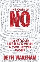 Beth Wareham - The Power of No: Take Back Your Life With A Two-Letter Word - 9781848501812 - KOC0016117