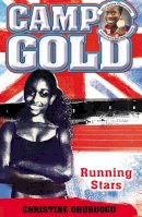 Christine Ohuruogu - Camp Gold: Running Stars - 9781848531741 - V9781848531741
