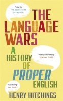 Henry Hitchings - Language Wars: A History of Proper English - 9781848542082 - KSS0005302