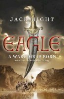 Jack Hight - Eagle: Book One of the Saladin Trilogy - 9781848542990 - V9781848542990