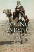 Anthony Sattin - Young Lawrence: A Portrait of the Legend as a Young Man - 9781848549111 - V9781848549111
