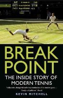 Kevin Mitchell - Break Point: The Inside Story of Modern Tennis - 9781848549296 - V9781848549296