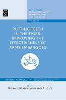 Michael Brzoska - Putting Teeth in the Tiger: Improving the Effectiveness of Arms Embargoes - 9781848552029 - V9781848552029