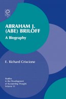 Richard Criscione - Abraham J. (Abe) Briloff: A Biography - 9781848555884 - V9781848555884