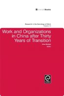 Lisa Keister (Ed.) - Work and Organizations in China After Thirty Years of Transition - 9781848557307 - V9781848557307