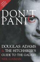 Neil Gaiman - Don´t Panic: Douglas Adams and The Hitchhiker´s Guide to the Galaxy - 9781848564961 - 9781848564961