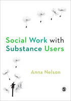 Anna Kasten Nelson - Social Work with Substance Users - 9781848602229 - V9781848602229
