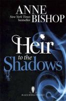 Anne Bishop - Heir to the Shadows (The Black Jewels Trilogy) - 9781848663572 - V9781848663572